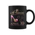 A Queen Was Born On April 10 Happy Birthday To Me 4月10日 コーヒーマグ