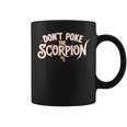 Don't Poke The Scorpion Scorpio Zodiac Sign Astrology Coffee Mug