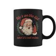 He's On The List And It's Not Mine Christmas Santa Pajama Coffee Mug