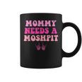Mommy Needs A Moshpit Parenting Coffee Mug