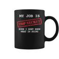 My Job Is Topecret-面白いtシャツ素晴らしいギフト コーヒーマグ