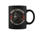 Sasquatch Bad Choices Make Goodtories 面白い 皮肉 コーヒーマグ