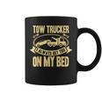 Tow Truck Driver Wrecker I Always Get You On My Bed コーヒーマグ