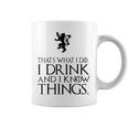That's What I Do I Drink And I Know Things コーヒーマグ