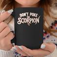 Don't Poke The Scorpion Scorpio Zodiac Sign Astrology Coffee Mug Unique Gifts