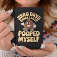 Zero Days Since I Last Pooped Myself Cute Poop Meme Coffee Mug Unique Gifts