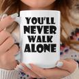 You'll Never Walk Alone 長袖tシャツ コーヒーマグ 面白い贈り物