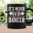 Ballerina Lifestyle Its Never Too Late To Be バレエダンサー コーヒーマグ ギフトのアイデア