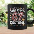 This Is My Christmas 67 Costume Number 6 7 Meme Saying 6 7 Coffee Mug Gifts ideas