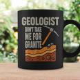 Geologist Don't Take For Granite コーヒーマグ ギフトのアイデア