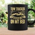 Tow Truck Driver Wrecker I Always Get You On My Bed コーヒーマグ ギフトのアイデア