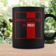 マンチェスター・イズ・レッド・ファニー・ユナイテッド・フットボール・サポーター コーヒーマグ ギフトのアイデア