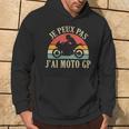 Je Peux Pas J'ai Moto Gp Courses Motos Motard Humour Manche Longue Sweat à capuche Lifestyle
