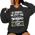 Humour Jérôme Prénom Bricoleur Réparateur Mécano Plombier Sweat à capuche femme
