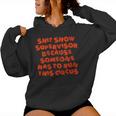 Shit Show Supervisor Because Someone Has To Run This Circus Women's Hoodie