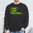 I Can't I Have Pickleball、皮肉、面白いピックルボール スウェットシャツ 高齢者への贈り物