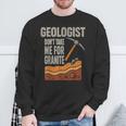 Geologist Don't Take For Granite スウェットシャツ 高齢者への贈り物