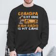 Grandpa Is My Name Ham Radio Is My Game Hamラジオ アマチュア無線 スウェットシャツ 高齢者への贈り物
