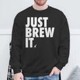 Just Brew It おもしろコーヒーシャツ スウェットシャツ 高齢者への贈り物