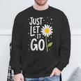 Just Let It Go やる気を起こさせるインスピレーションを与えるギフト 男女兼用 スウェットシャツ 高齢者への贈り物