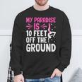 My Paradise Is 10 Feet Off The Ground 空中シルクエアリアリスト スウェットシャツ 高齢者への贈り物