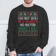 Do Not Give Me Cigarette No Matter What I Say Ugly Christmas Sweatshirt Gifts for Old Men