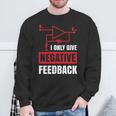 I Only Give Negative Feedback 電気ファニーエンジニア 長袖tシャツ スウェットシャツ 高齢者への贈り物