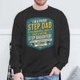 Proud Step Dad Stepdaughter Cool Fathers Day Humor Sweatshirt Gifts for Old Men