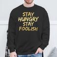 Stay Hungry モチベーショナルステイ フリッシュ インスピレーション スウェットシャツ 高齢者への贈り物