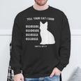 Tell Your Cat I Said Binary Meme Geek Nerd Humor Sweatshirt Unisex Gifts for Old Men