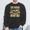 Tow Truck Driver Wrecker I Always Get You On My Bed スウェットシャツ 高齢者への贈り物