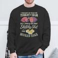 I Wouldn't Do Much For Turkey Or Ham But I Wouldn't Do Some Sweatshirt Gifts for Old Men