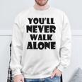 You'll Never Walk Alone 長袖tシャツ スウェットシャツ 高齢者への贈り物