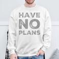 バックプリント テキスト For People Quotes Have No Plans スウェットシャツ 高齢者への贈り物