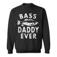 Bass Daddy Ever Fishing Daddy Father's Day スウェットシャツ