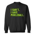 I Can't I Have Pickleball、皮肉、面白いピックルボール スウェットシャツ