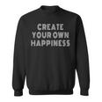 Create Own Happiness モチベーションを高める引用句 インスピレーションの言葉 長袖tシャツ スウェットシャツ