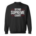 Defundupreme Court 政治的声明 長袖tシャツ スウェットシャツ