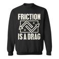 Physics Friction Is A Drag Punスウェットシャツ