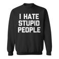 I Hatetupid People ayingarcastic Novelty スウェットシャツ