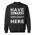 Have No Fear Urologist Is Here 面白い ギフト 仕事 ユーモア ジョブ スウェットシャツ