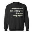 Introverted But Willing To Discuss Languages Introverts スウェットシャツ