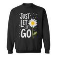 Just Let It Go やる気を起こさせるインスピレーションを与えるギフト 男女兼用 スウェットシャツ