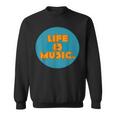 Life Is Music スウェットシャツ