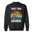 Part Time Hooker Fishing Hobbyist スウェットシャツ