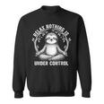 Relax Nothing Is Under Control Cute Sloth Yoga Sweatshirt Unisex