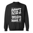 Sand Rail Dont Follow Me You Won't Make It Sand Rail Sweatshirt Unisex