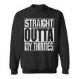 Straight Outta My Thirties スウェットシャツ