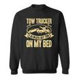 Tow Truck Driver Wrecker I Always Get You On My Bed スウェットシャツ