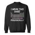 I Wear This Periodically 面白いサイエンスtシャツ スウェットシャツ